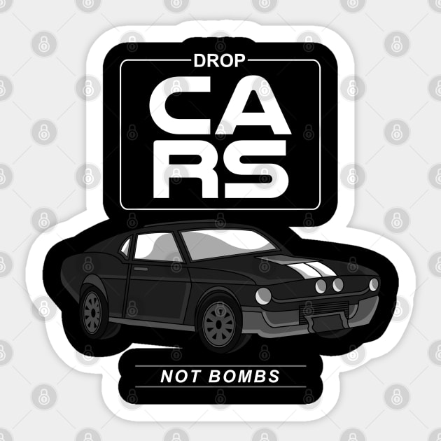 Drop cars not bombs Sticker by Markus Schnabel